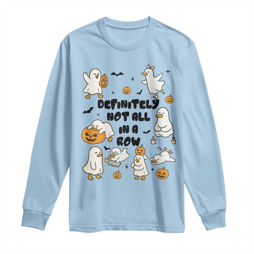 Funny Duck Ghost Halloween Long Sleeve Shirt Most Definitely Not All In A Row - Wonder Print Shop