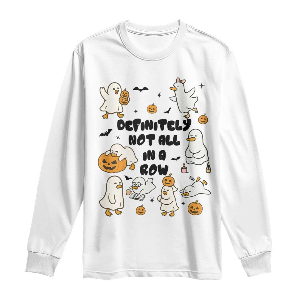 Funny Duck Ghost Halloween Long Sleeve Shirt Most Definitely Not All In A Row - Wonder Print Shop