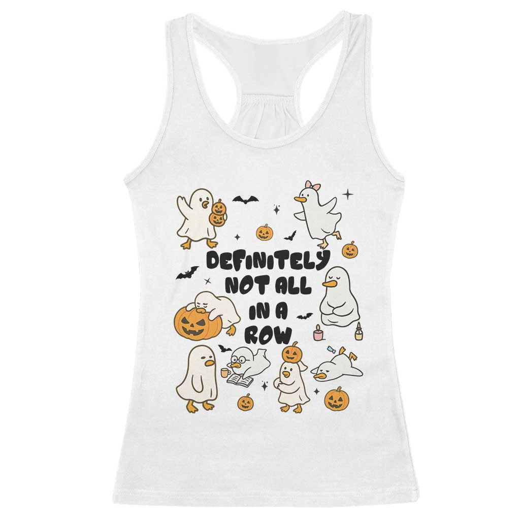 Funny Duck Ghost Halloween Racerback Tank Top Most Definitely Not All In A Row - Wonder Print Shop