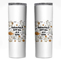 Funny Duck Ghost Halloween Skinny Tumbler Most Definitely Not All In A Row