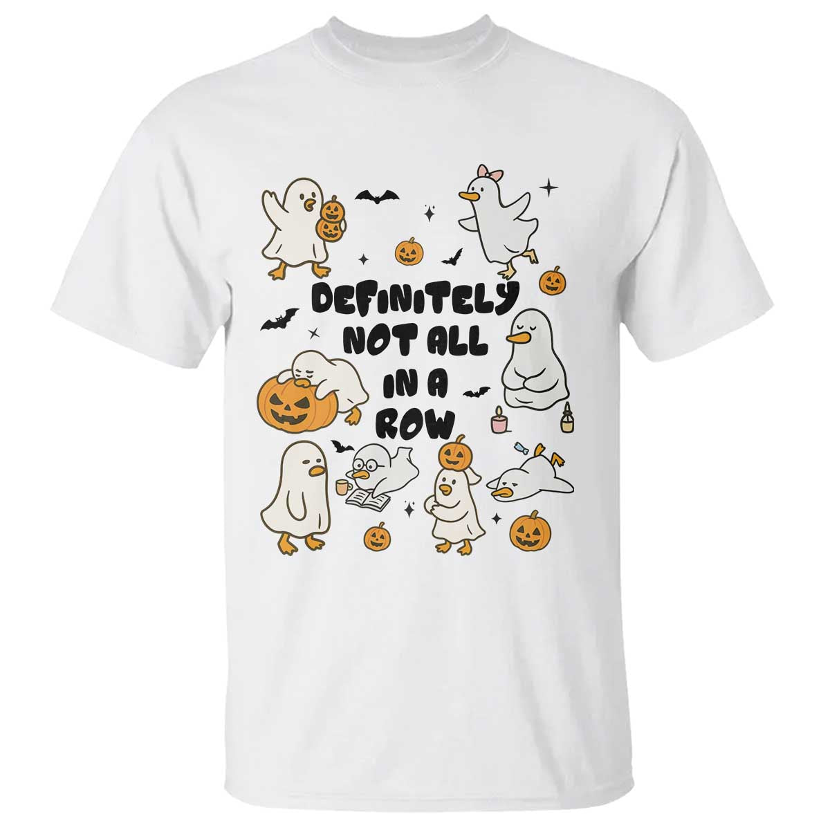 Funny Duck Ghost Halloween T Shirt Most Definitely Not All In A Row - Wonder Print Shop