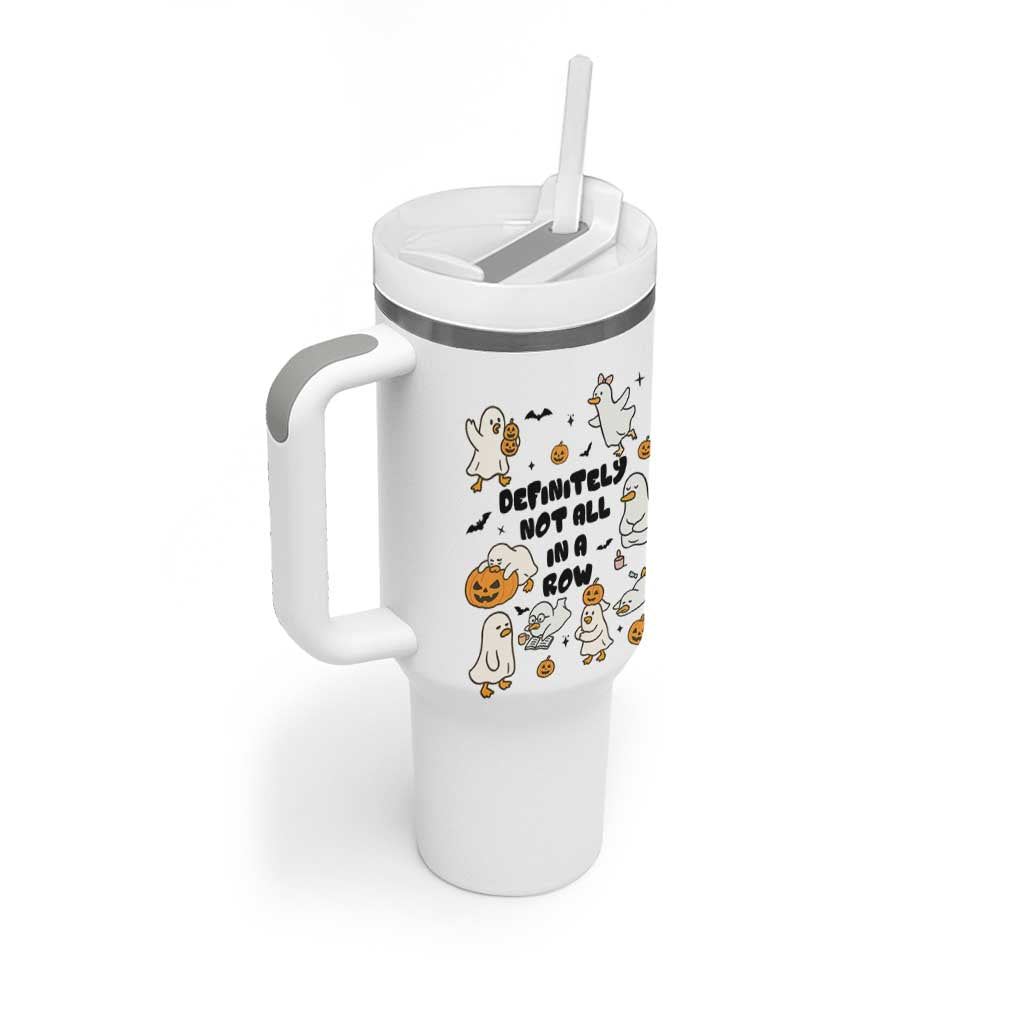 Funny Duck Ghost Halloween Tumbler With Handle Most Definitely Not All In A Row
