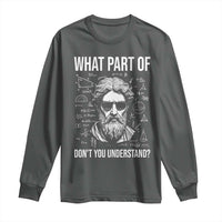 Funny Math Teacher Long Sleeve Shirt What Part Of Do Not You Understand - Wonder Print Shop