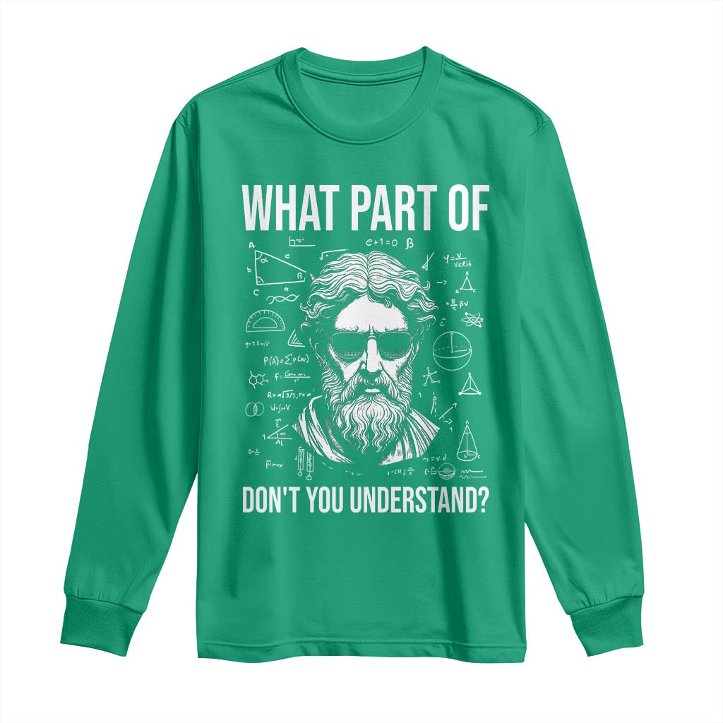 Funny Math Teacher Long Sleeve Shirt What Part Of Do Not You Understand - Wonder Print Shop