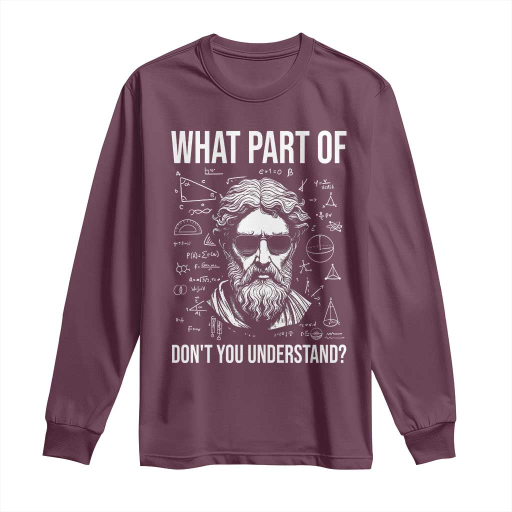 Funny Math Teacher Long Sleeve Shirt What Part Of Do Not You Understand - Wonder Print Shop