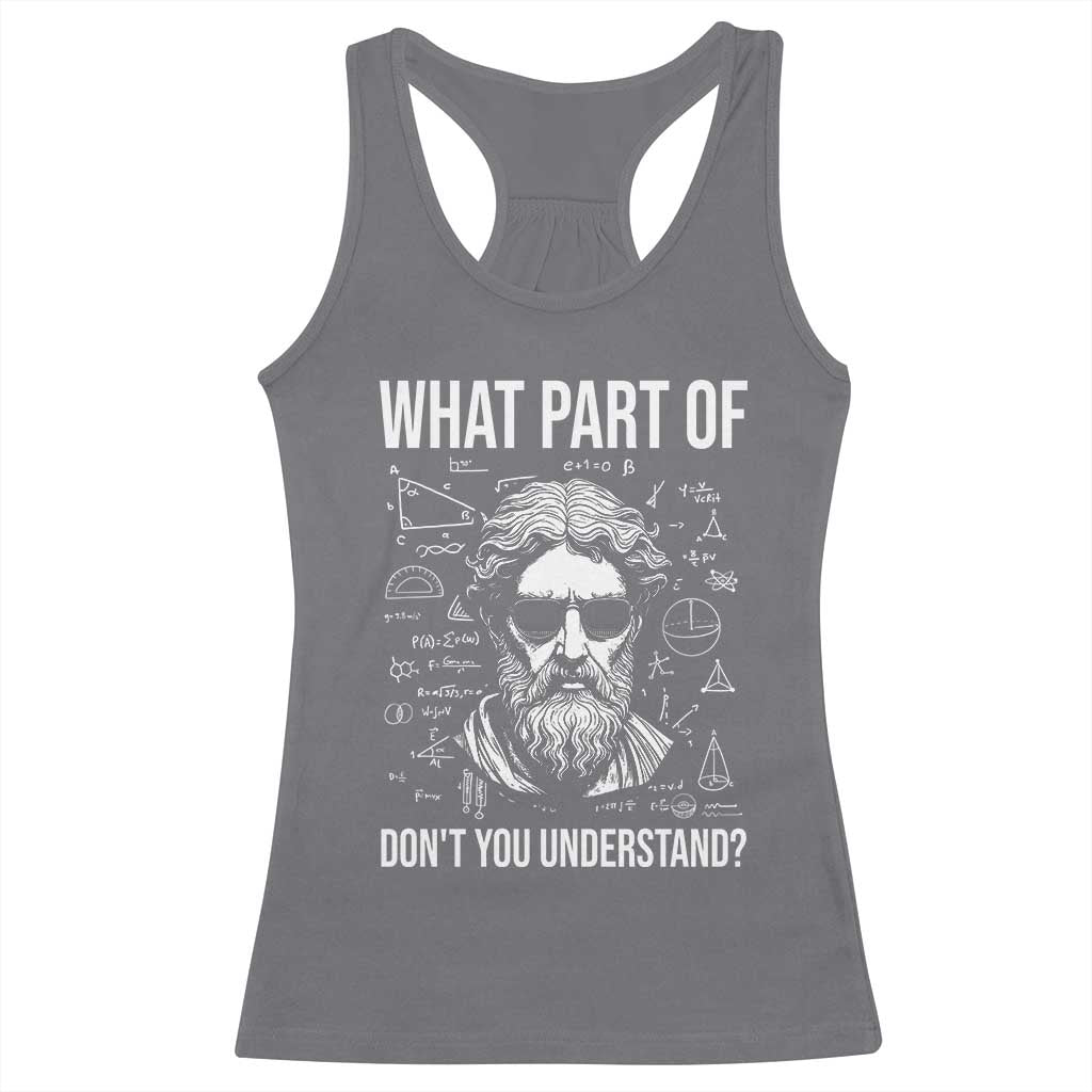 Funny Math Teacher Racerback Tank Top What Part Of Do Not You Understand - Wonder Print Shop