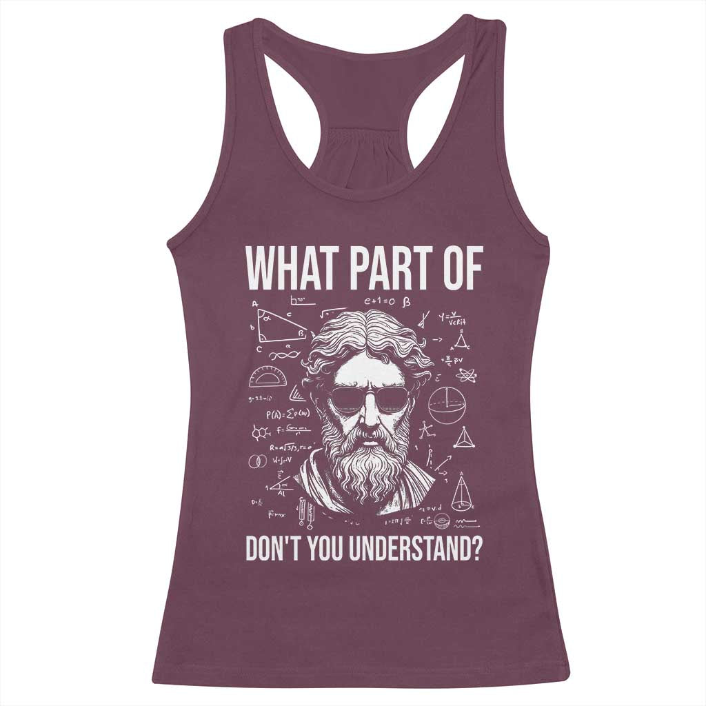 Funny Math Teacher Racerback Tank Top What Part Of Do Not You Understand - Wonder Print Shop