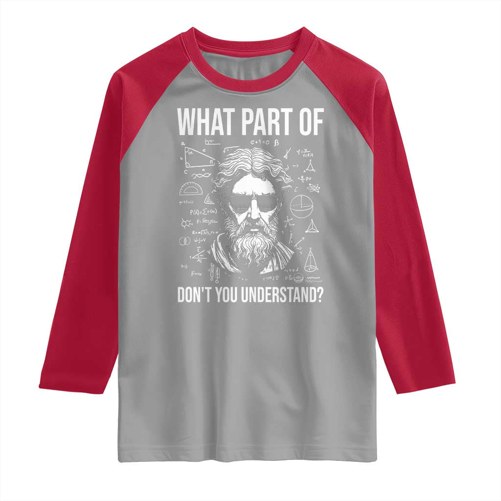 Funny Math Teacher Raglan Shirt What Part Of Do Not You Understand - Wonder Print Shop