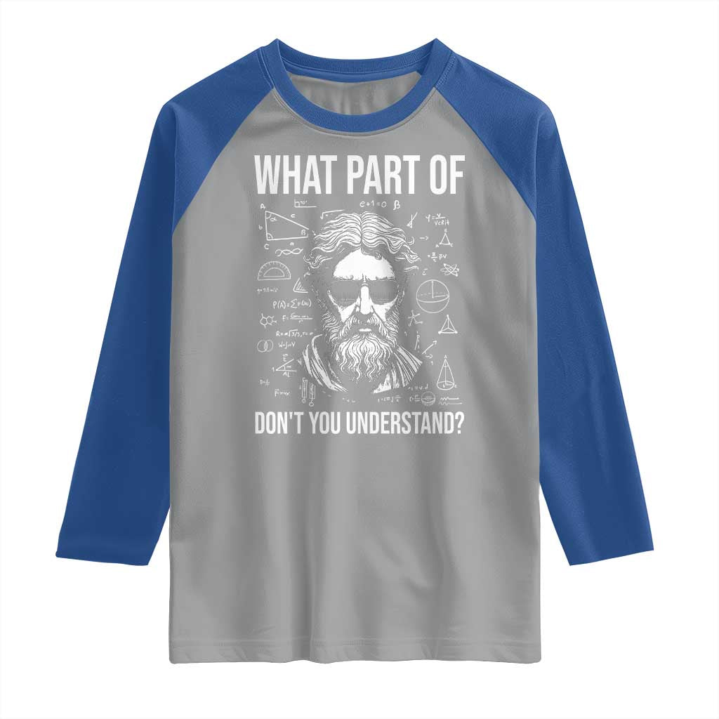 Funny Math Teacher Raglan Shirt What Part Of Do Not You Understand - Wonder Print Shop