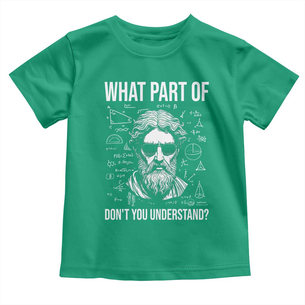 Funny Math Teacher Toddler T Shirt What Part Of Do Not You Understand - Wonder Print Shop