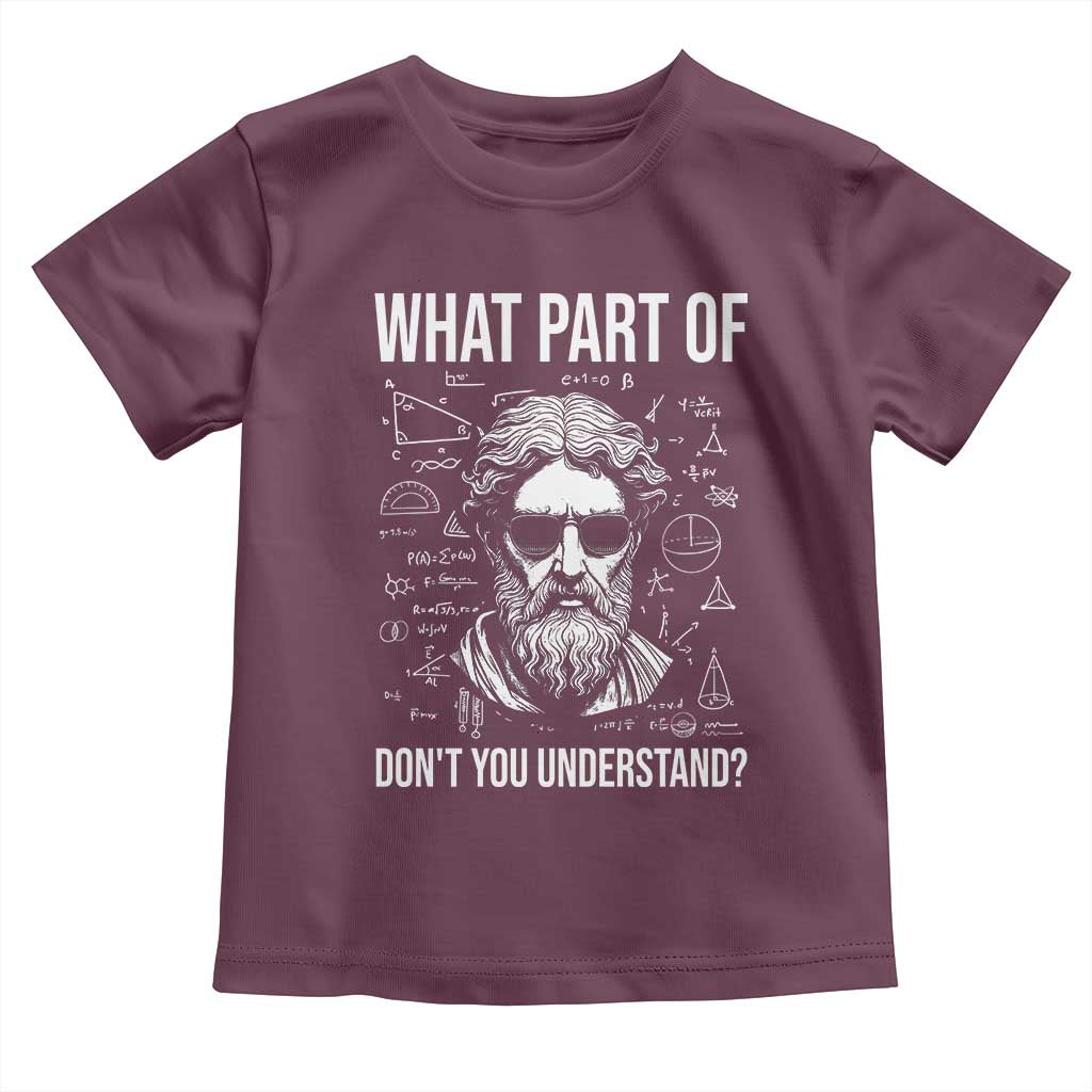 Funny Math Teacher Toddler T Shirt What Part Of Do Not You Understand - Wonder Print Shop