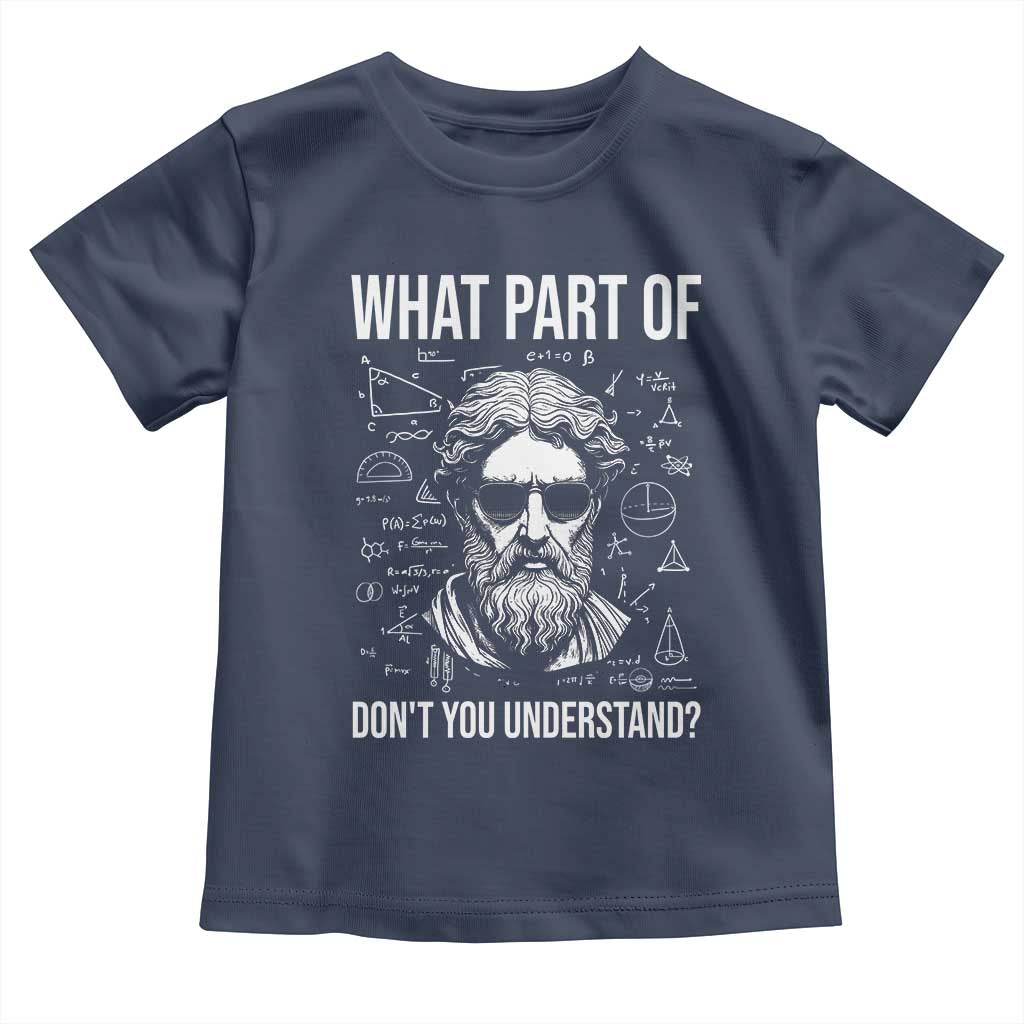 Funny Math Teacher Toddler T Shirt What Part Of Do Not You Understand - Wonder Print Shop