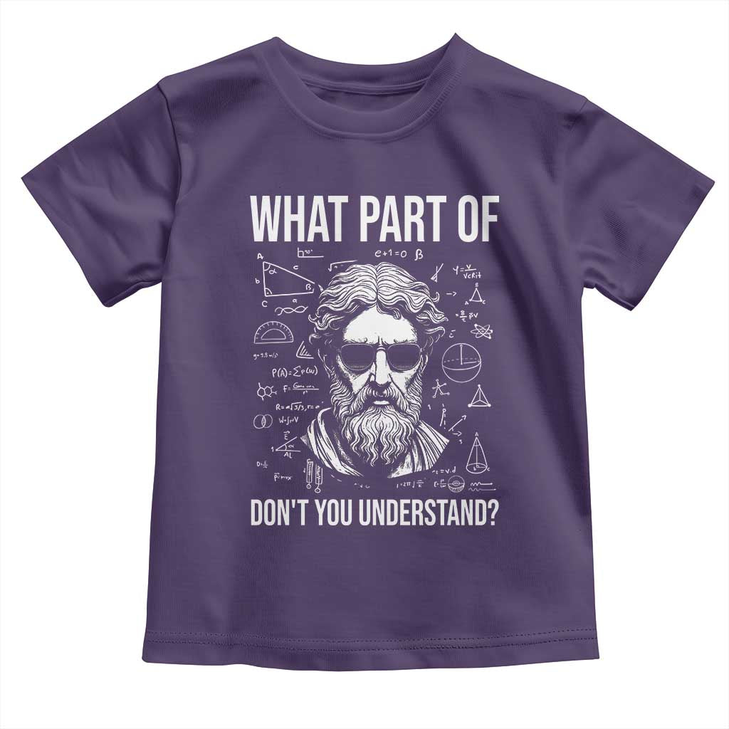 Funny Math Teacher Toddler T Shirt What Part Of Do Not You Understand - Wonder Print Shop