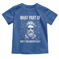 Funny Math Teacher Toddler T Shirt What Part Of Do Not You Understand - Wonder Print Shop