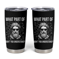 Funny Math Teacher Tumbler Cup What Part Of Do Not You Understand