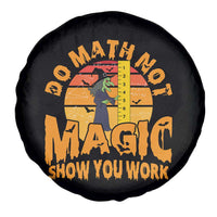 Funny Math Teacher Spare Tire Cover Do Math Not Magic Show Your Work Back To School - Wonder Print Shop