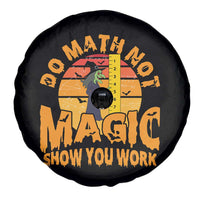 Funny Math Teacher Spare Tire Cover Do Math Not Magic Show Your Work Back To School - Wonder Print Shop