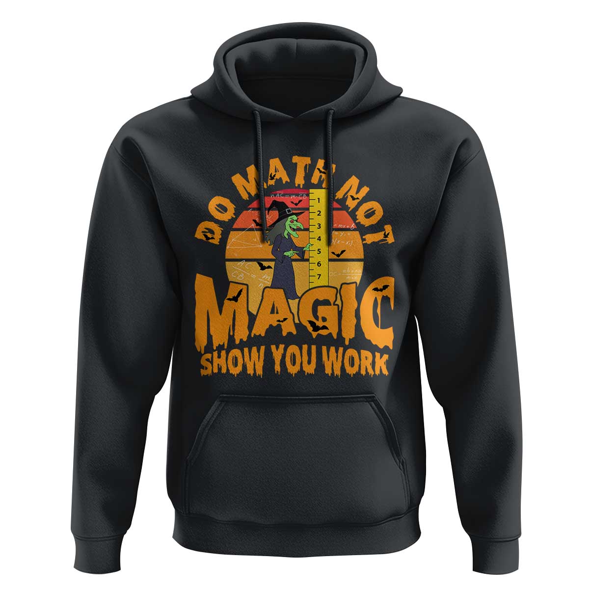 Funny Math Teacher Hoodie Do Math Not Magic Show Your Work Back To School - Wonder Print Shop