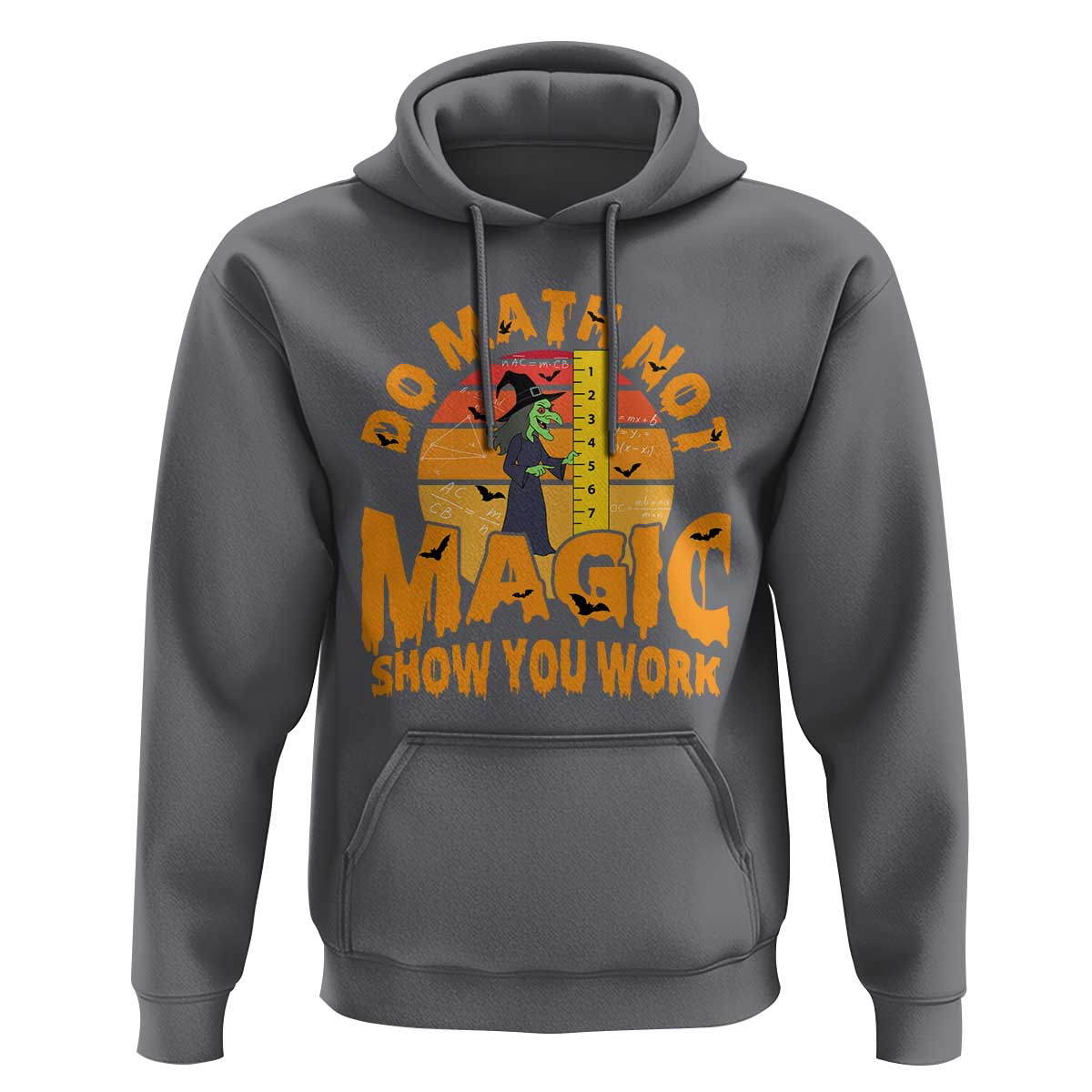 Funny Math Teacher Hoodie Do Math Not Magic Show Your Work Back To School - Wonder Print Shop