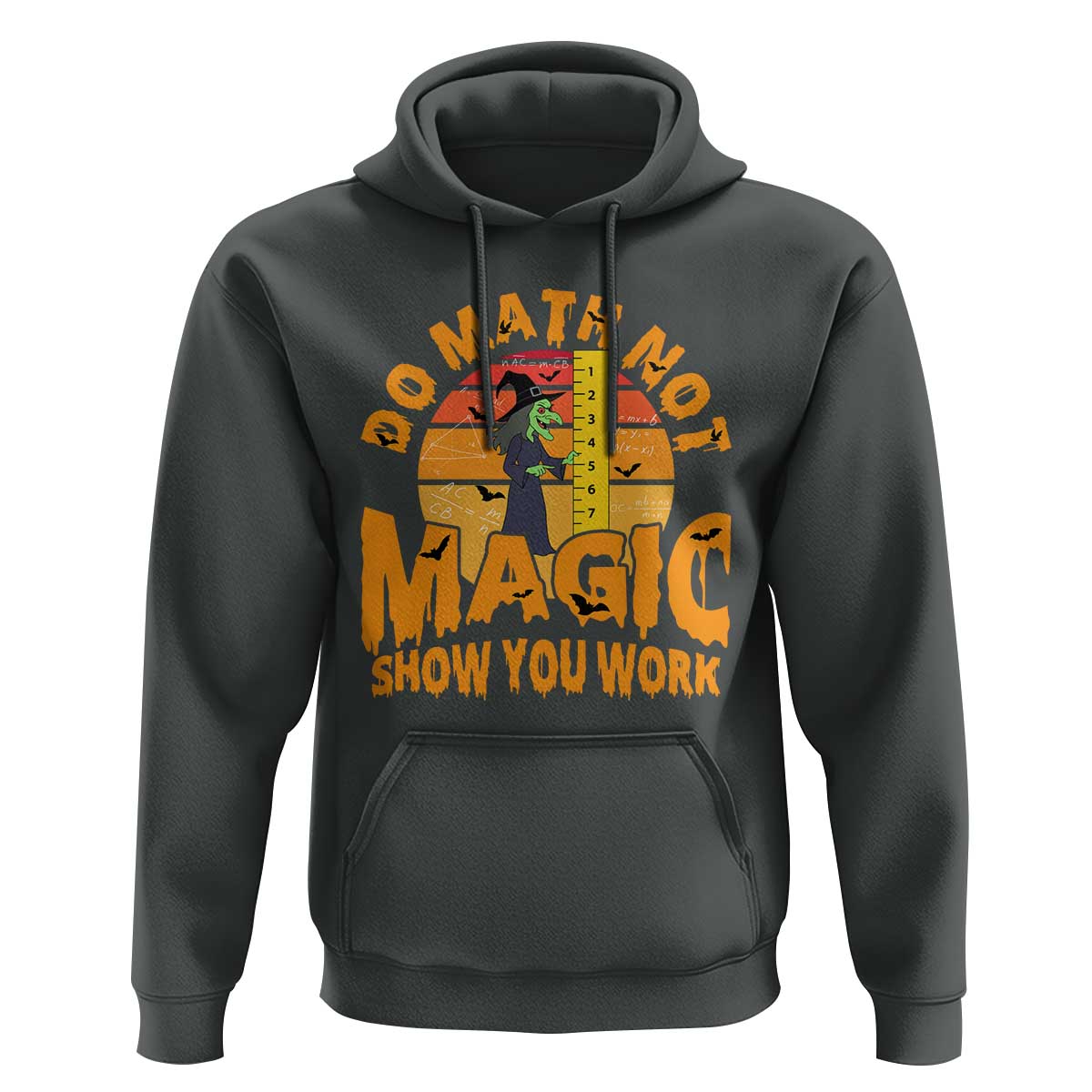 Funny Math Teacher Hoodie Do Math Not Magic Show Your Work Back To School - Wonder Print Shop