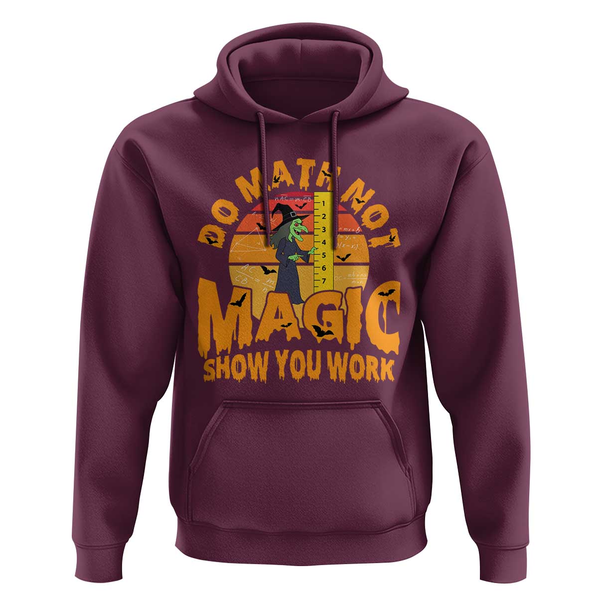 Funny Math Teacher Hoodie Do Math Not Magic Show Your Work Back To School - Wonder Print Shop