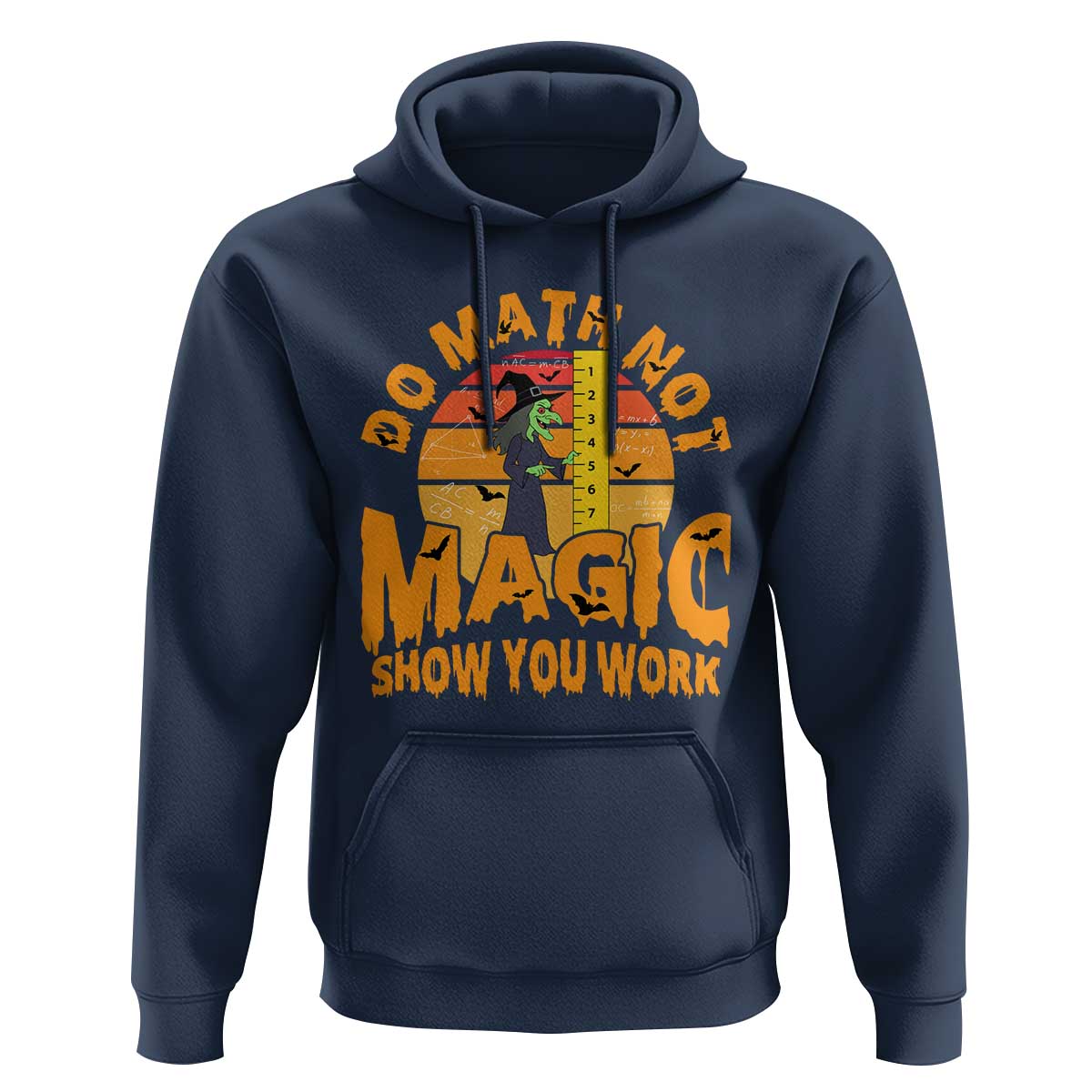 Funny Math Teacher Hoodie Do Math Not Magic Show Your Work Back To School - Wonder Print Shop