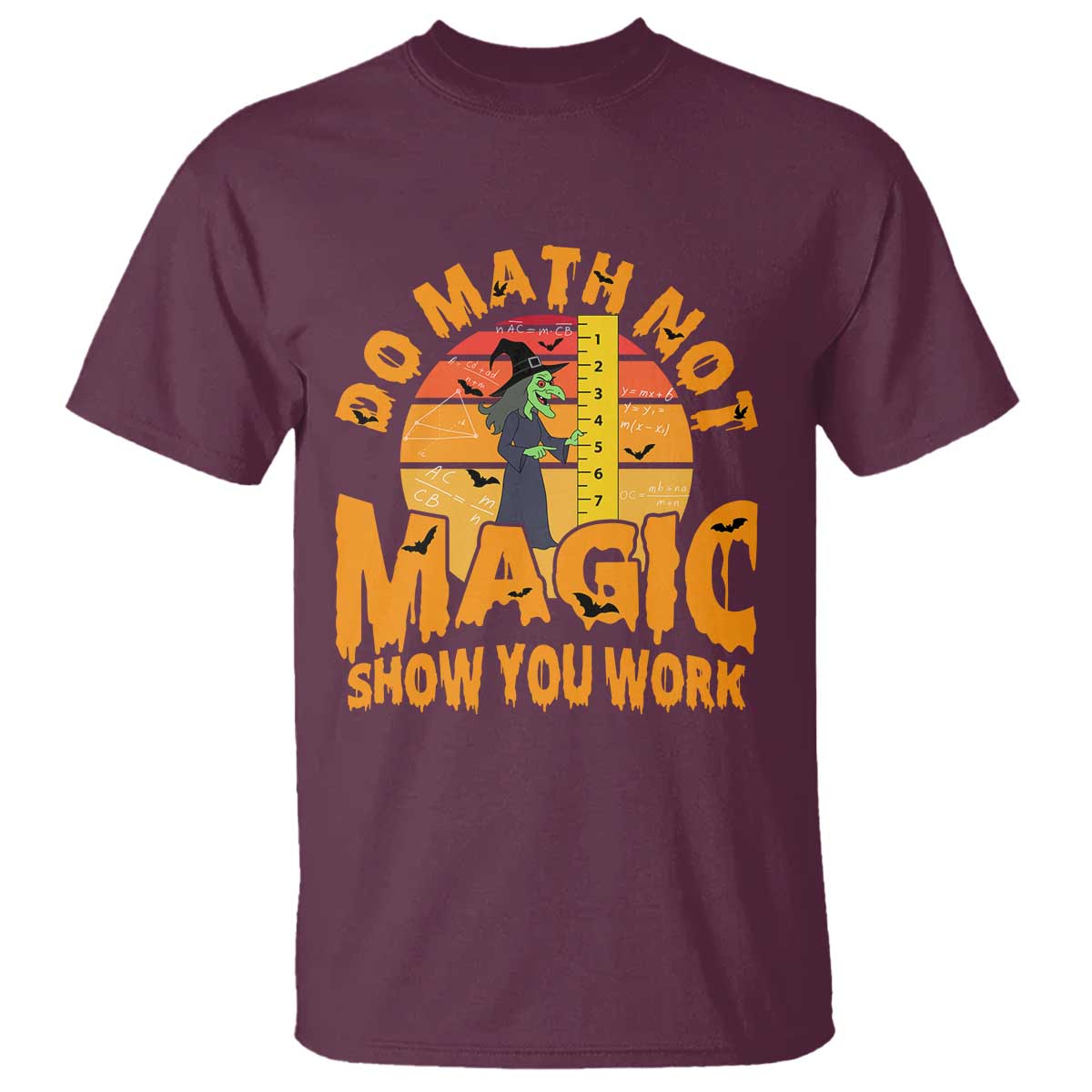 Funny Math Teacher T Shirt Do Math Not Magic Show Your Work Back To School - Wonder Print Shop