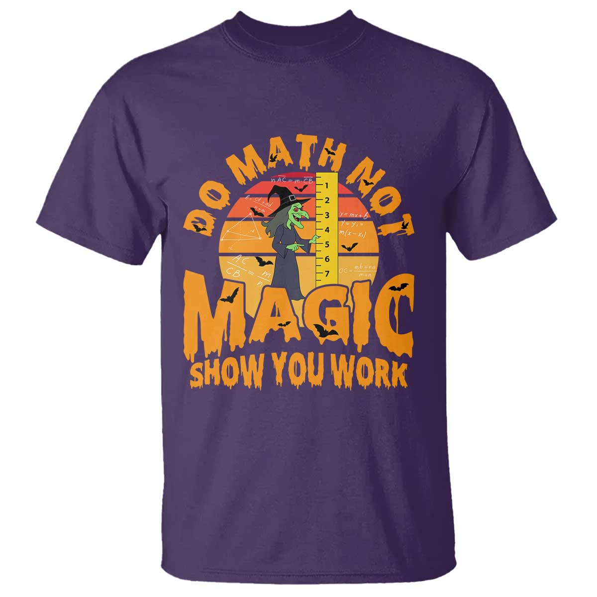 Funny Math Teacher T Shirt Do Math Not Magic Show Your Work Back To School - Wonder Print Shop