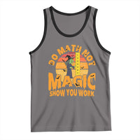 Funny Math Teacher Tank Top Do Math Not Magic Show Your Work Back To School - Wonder Print Shop
