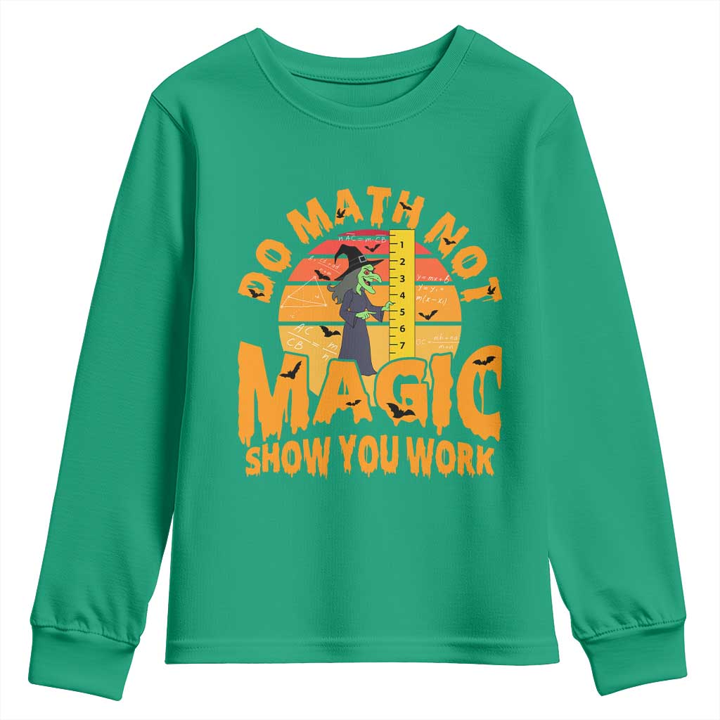 Funny Math Teacher Youth Sweatshirt Do Math Not Magic Show Your Work Back To School - Wonder Print Shop