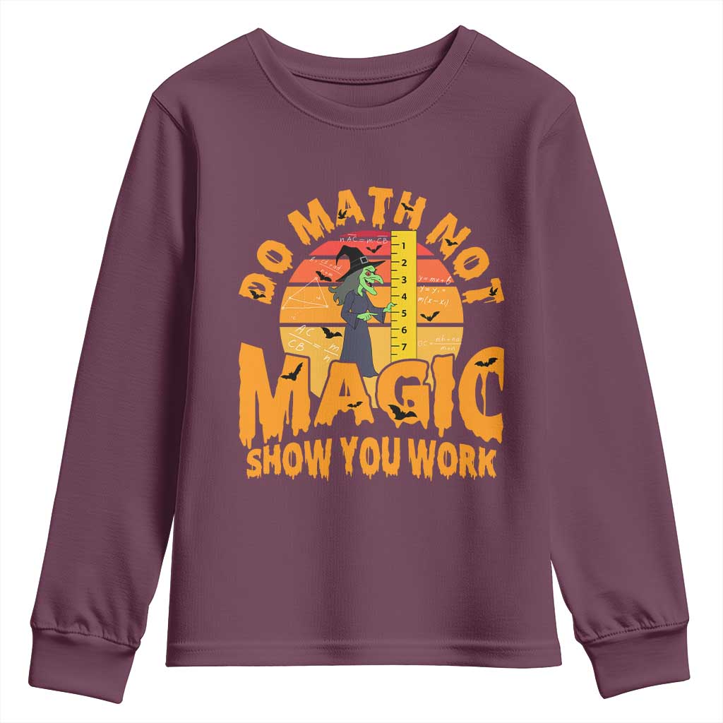 Funny Math Teacher Youth Sweatshirt Do Math Not Magic Show Your Work Back To School - Wonder Print Shop