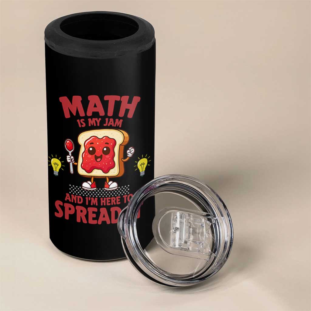 Funny School Math Teacher 4 in 1 Can Cooler Tumbler Math Is My Jam And I Am Here To Spread It