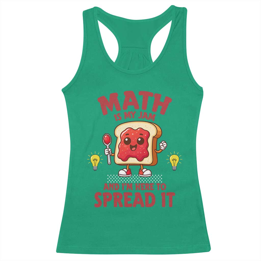 Funny School Math Teacher Racerback Tank Top Math Is My Jam And I Am Here To Spread It - Wonder Print Shop