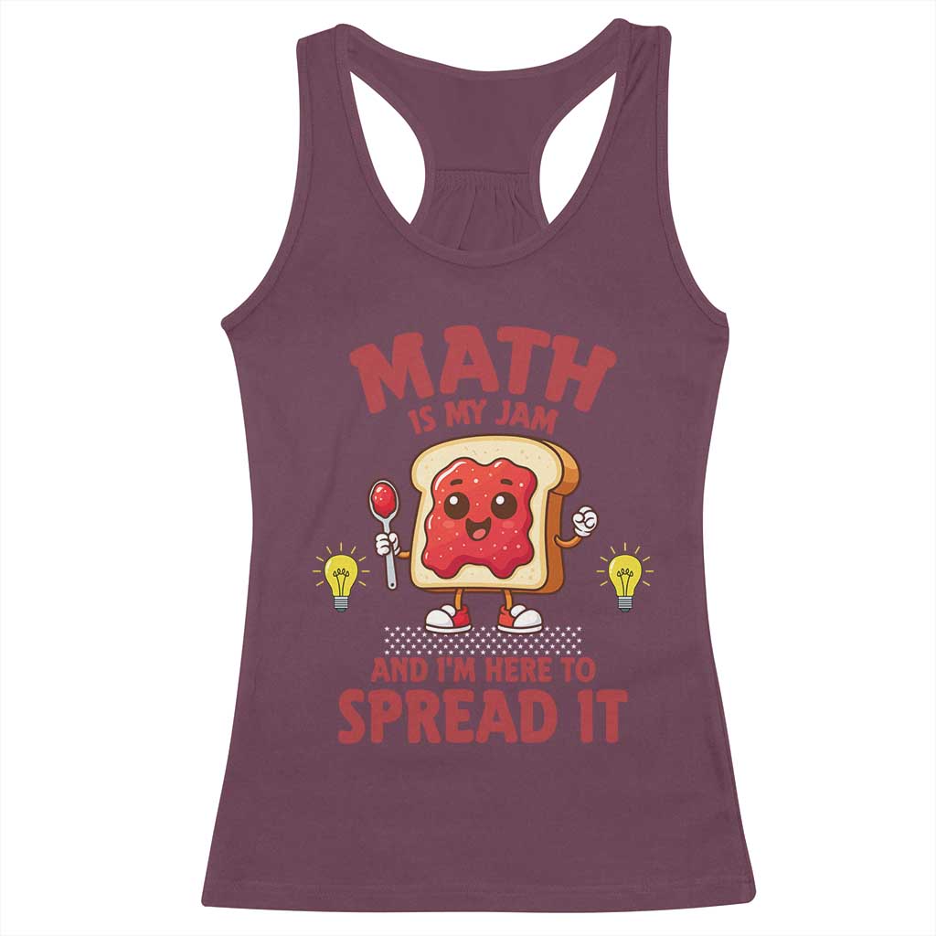 Funny School Math Teacher Racerback Tank Top Math Is My Jam And I Am Here To Spread It - Wonder Print Shop