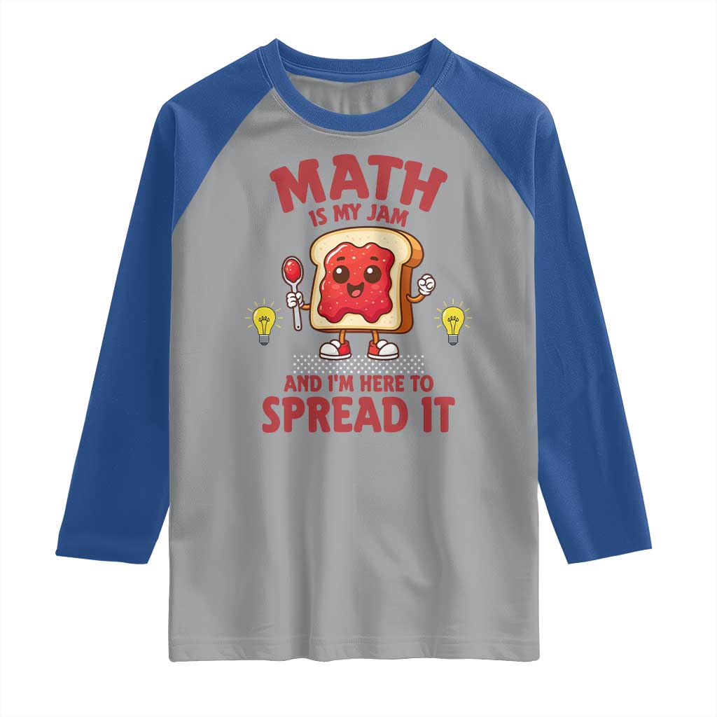 Funny School Math Teacher Raglan Shirt Math Is My Jam And I Am Here To Spread It - Wonder Print Shop