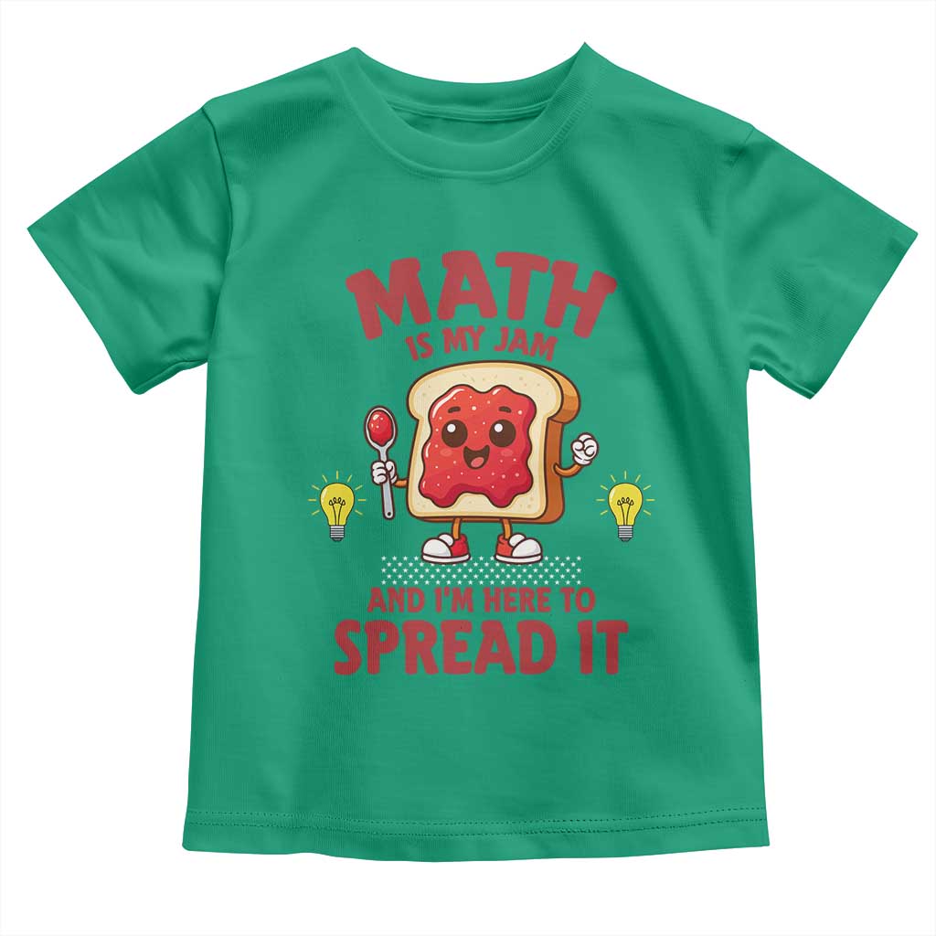 Funny School Math Teacher Toddler T Shirt Math Is My Jam And I Am Here To Spread It - Wonder Print Shop
