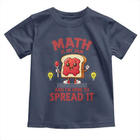 Funny School Math Teacher Toddler T Shirt Math Is My Jam And I Am Here To Spread It - Wonder Print Shop