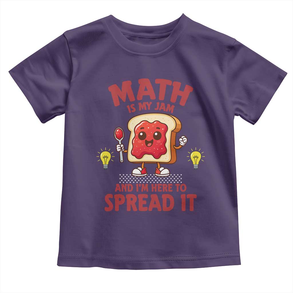 Funny School Math Teacher Toddler T Shirt Math Is My Jam And I Am Here To Spread It - Wonder Print Shop