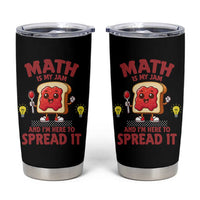 Funny School Math Teacher Tumbler Cup Math Is My Jam And I Am Here To Spread It