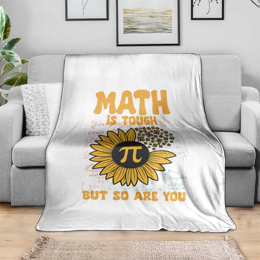 Funny Math Teacher Back To School Throw Blanket Math Is Tough But So Are You - Wonder Print Shop
