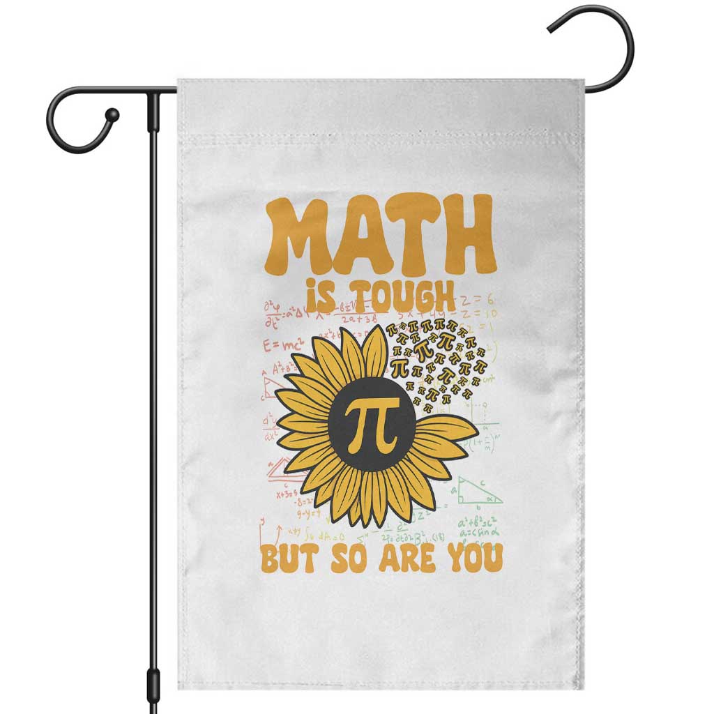 Funny Math Teacher Back To School Garden Flag Math Is Tough But So Are You - Wonder Print Shop