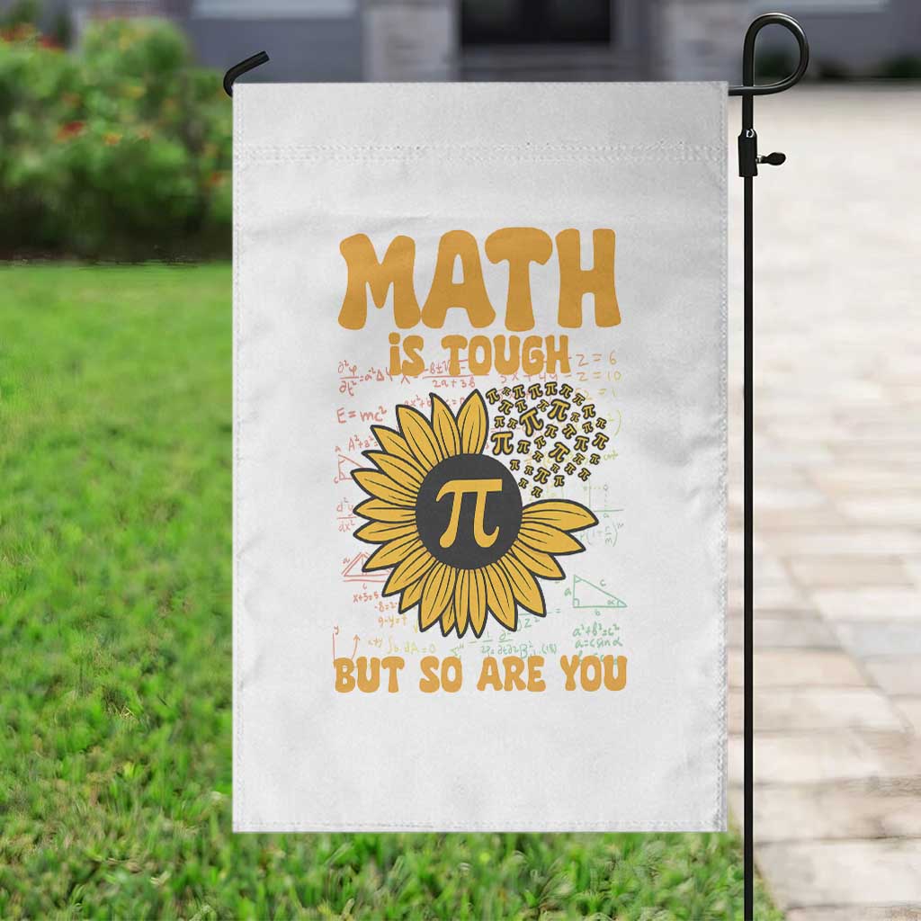 Funny Math Teacher Back To School Garden Flag Math Is Tough But So Are You - Wonder Print Shop