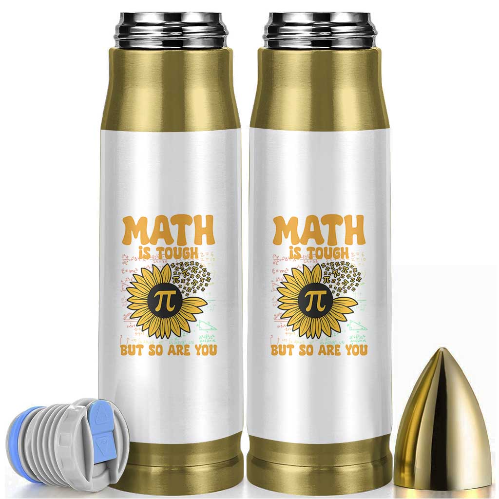 Funny Math Teacher Back To School Bullet Tumbler Math Is Tough But So Are You - Wonder Print Shop