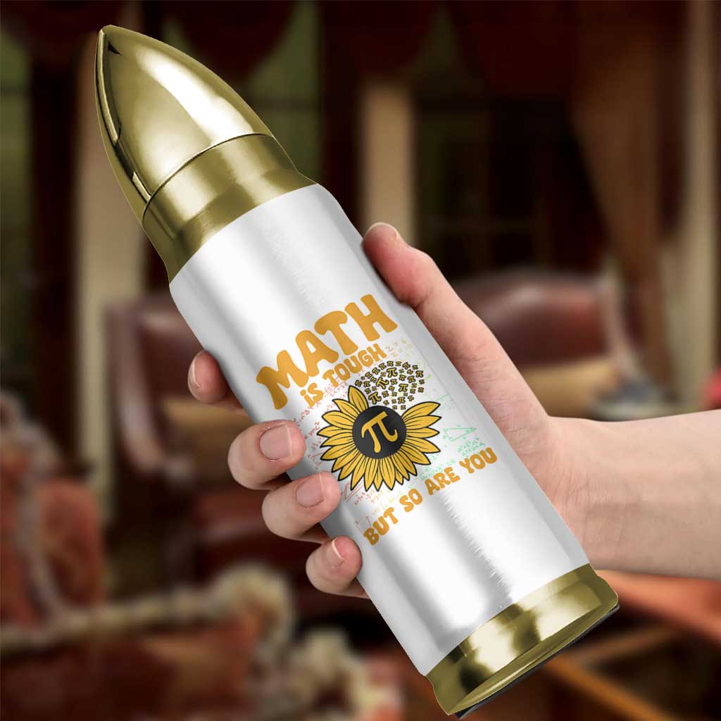 Funny Math Teacher Back To School Bullet Tumbler Math Is Tough But So Are You - Wonder Print Shop