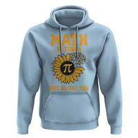 Funny Math Teacher Back To School Hoodie Math Is Tough But So Are You - Wonder Print Shop