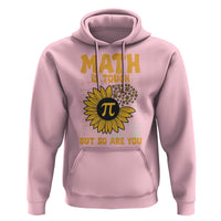 Funny Math Teacher Back To School Hoodie Math Is Tough But So Are You - Wonder Print Shop
