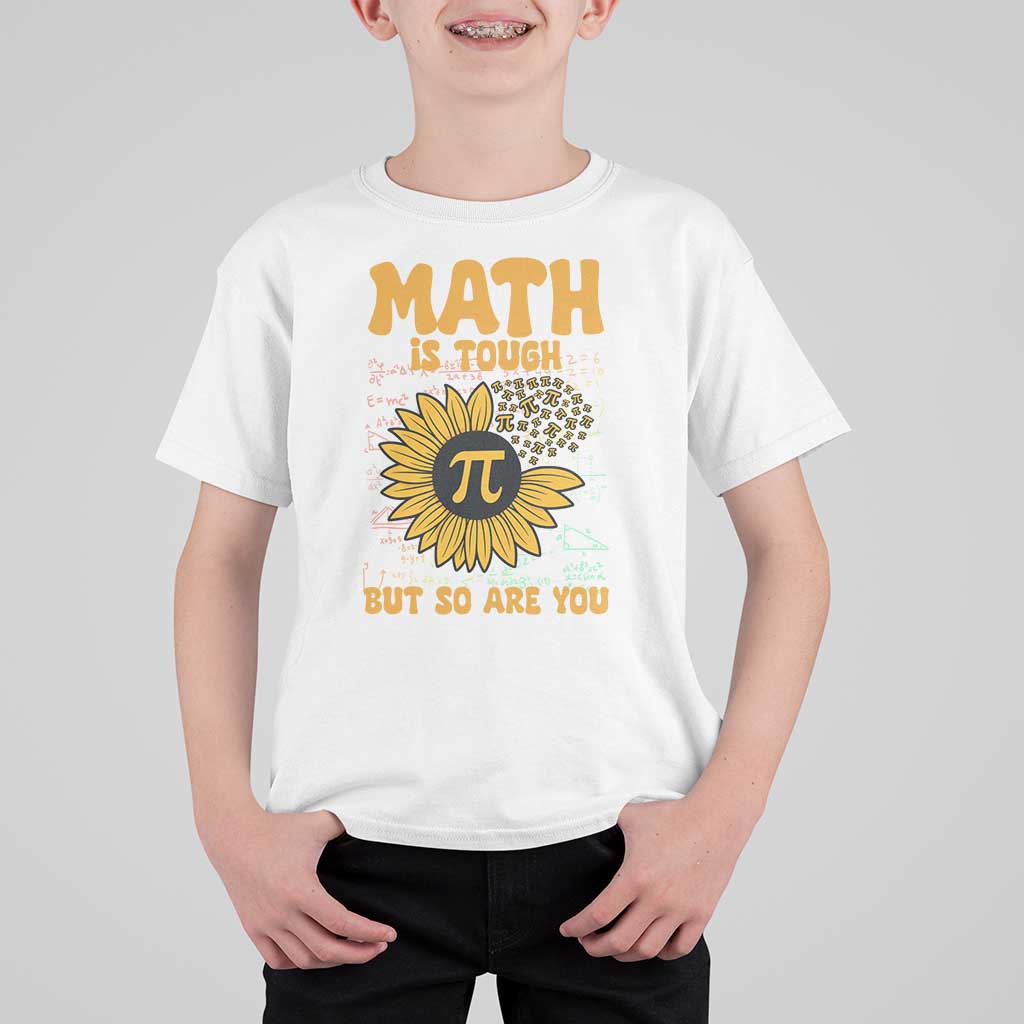 Funny Math Teacher Back To School T Shirt For Kid Math Is Tough But So Are You - Wonder Print Shop