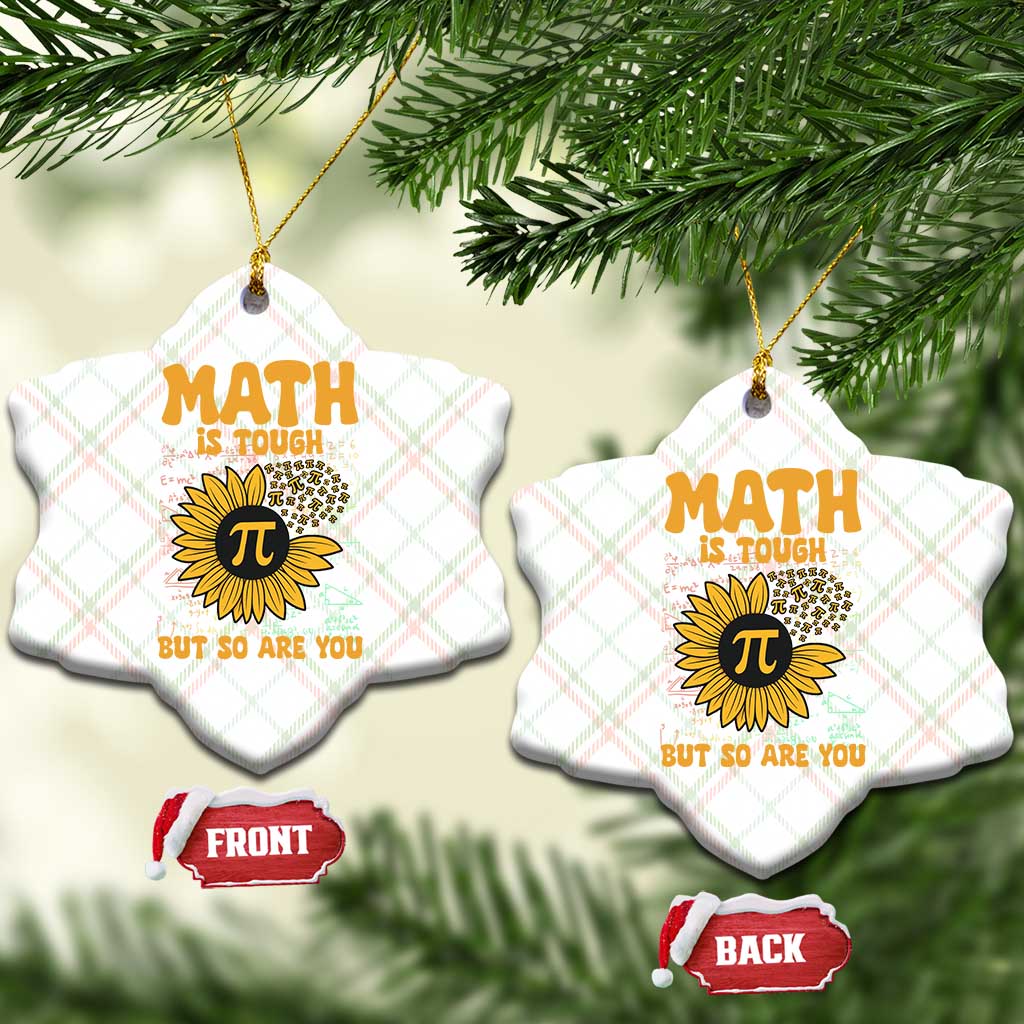 Funny Math Teacher Back To School Ceramic Ornament Math Is Tough But So Are You - Wonder Print Shop
