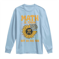 Funny Math Teacher Back To School Long Sleeve Shirt Math Is Tough But So Are You - Wonder Print Shop