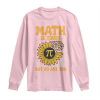 Funny Math Teacher Back To School Long Sleeve Shirt Math Is Tough But So Are You - Wonder Print Shop